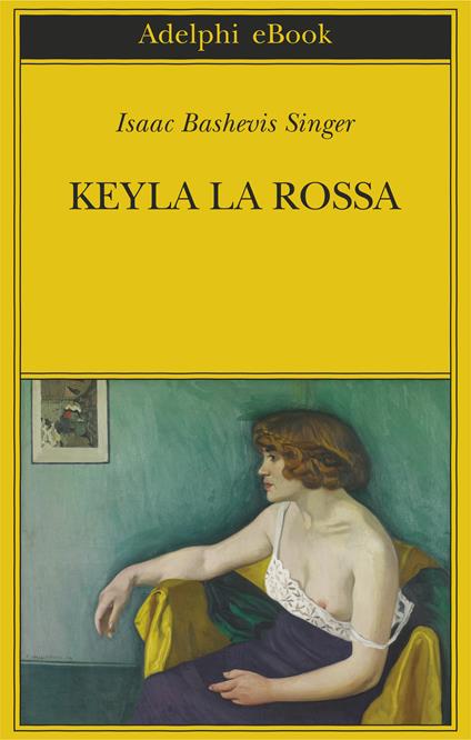 Keyla la rossa - Isaac Bashevis Singer,Elisabetta Zevi,Marina Morpurgo - ebook