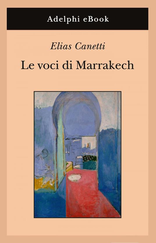 Le voci di Marrakech. Note di un viaggio - Elias Canetti,B. Nacci - ebook