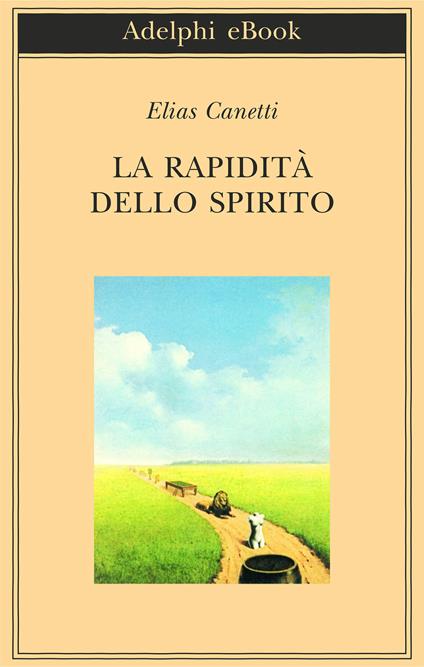 La rapidità dello spirito. Appunti da Hampstead (1954-1971) - Elias Canetti,G. Forti - ebook