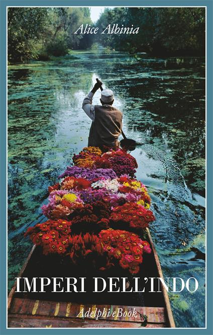 Imperi dell'Indo. La storia di un fiume - Alice Albinia,L. Noulian - ebook