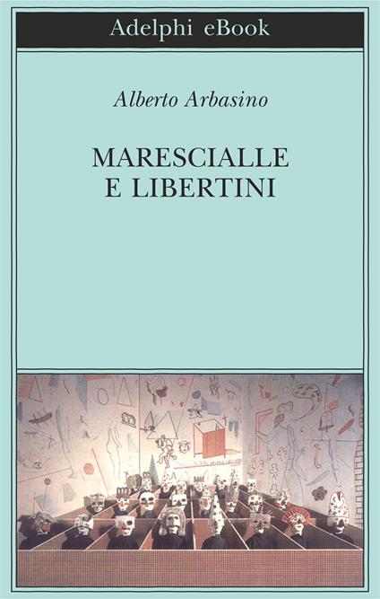 Marescialle e libertini - Alberto Arbasino - ebook
