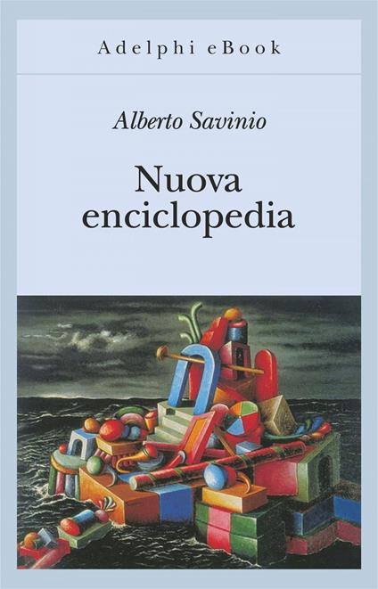 Nuova enciclopedia - Alberto Savinio - ebook