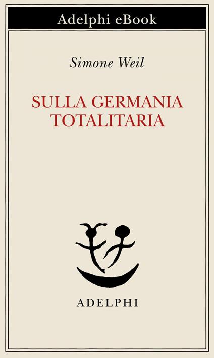 Sulla Germania totalitaria - Simone Weil,G. Gaeta - ebook