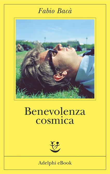Benevolenza cosmica - Fabio Bacà - ebook
