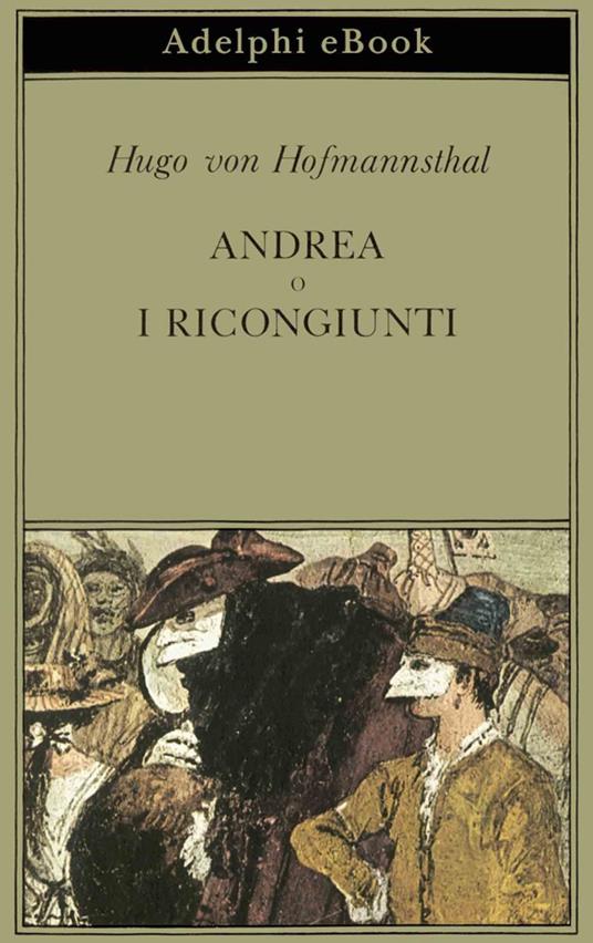 Andrea o I ricongiunti - Hugo von Hofmannsthal,Gabriella Bemporad - ebook