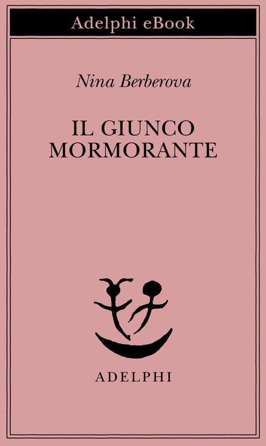 Il giunco mormorante - Nina Berberova,D. Sant'Elia - ebook