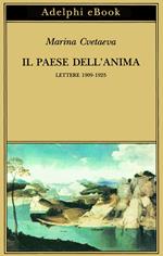 Il paese dell'anima. Lettere (1909-1925)