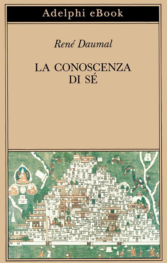 La conoscenza di sé. Scritti e lettere (1939-41) - René Daumal,C. Rugafiori,B. Candian - ebook