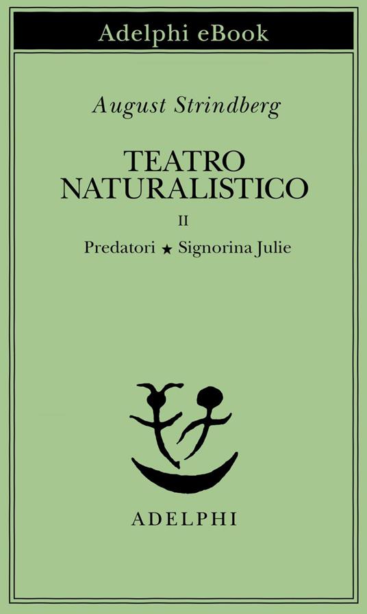 Teatro naturalistico. Vol. 2 - August Strindberg,L. Codignola - ebook