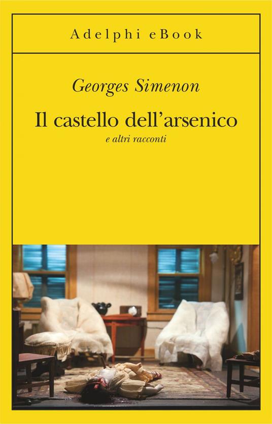 Il castello dell'arsenico e altri racconti - Georges Simenon,Marina Di Leo - ebook