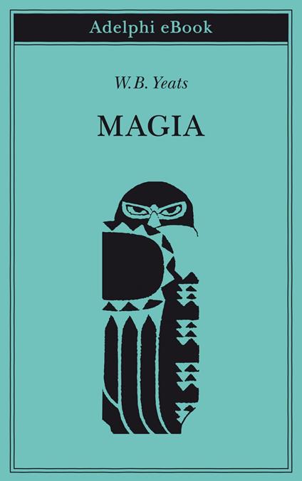 La magia - William Butler Yeats,Ottavio Fatica - ebook
