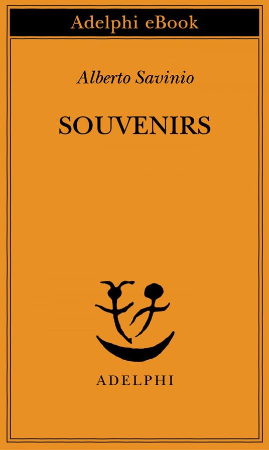 Souvenirs - Alberto Savinio - ebook