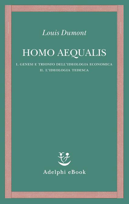 Homo aequalis. Vol. 1-2 - Louis Dumont,Marina Valensise,Guido Viale - ebook