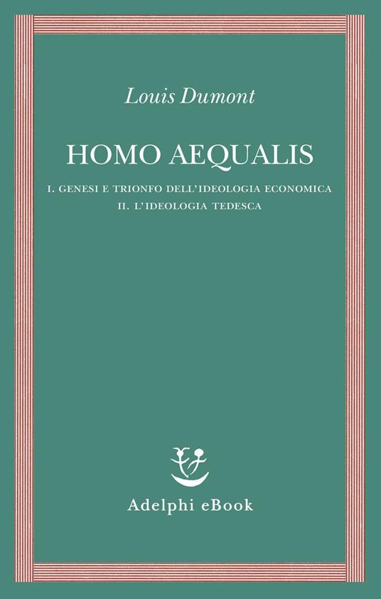 Homo aequalis. Vol. 1-2 - Louis Dumont,Marina Valensise,Guido Viale - ebook