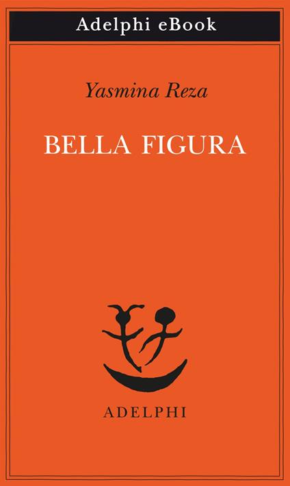 Bella figura - Yasmina Reza,Donatella Punturo - ebook