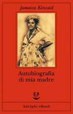 Autobiografia di mia madre