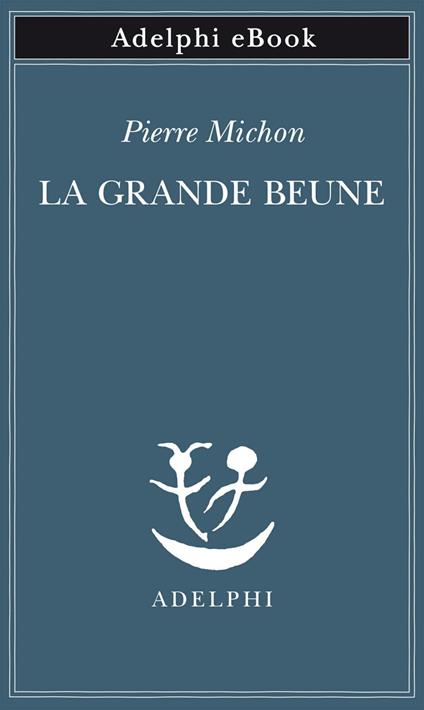 La grande Beune - Pierre Michon,Giuseppe Girimonti Greco - ebook