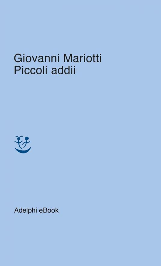 Piccoli addii - Giovanni Mariotti - ebook