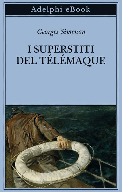 I superstiti del Télémaque - Georges Simenon,Simona Mambrini - ebook