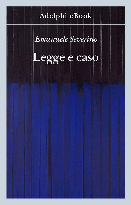 Legge e caso - Emanuele Severino - ebook