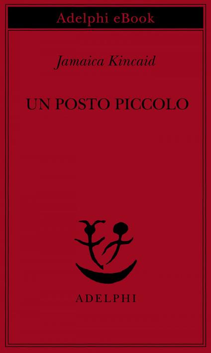 Un posto piccolo - Jamaica Kincaid,Franca Cavagnoli - ebook