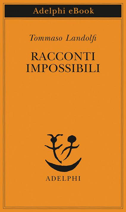Racconti impossibili - Tommaso Landolfi,Giovanni Maccari - ebook