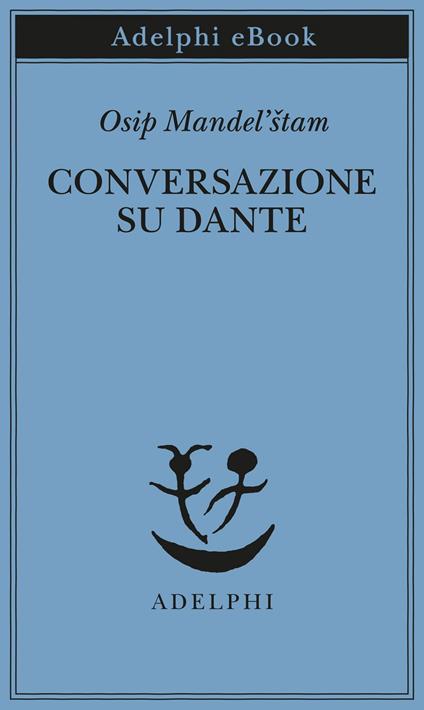 Conversazione su Dante - Osip Mandel'stam,Serena Vitale - ebook