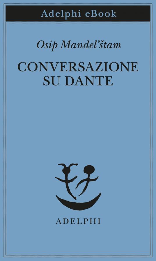Conversazione su Dante - Osip Mandel'stam,Serena Vitale - ebook