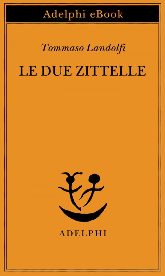 Le due zittelle - Tommaso Landolfi,I. Landolfi - ebook