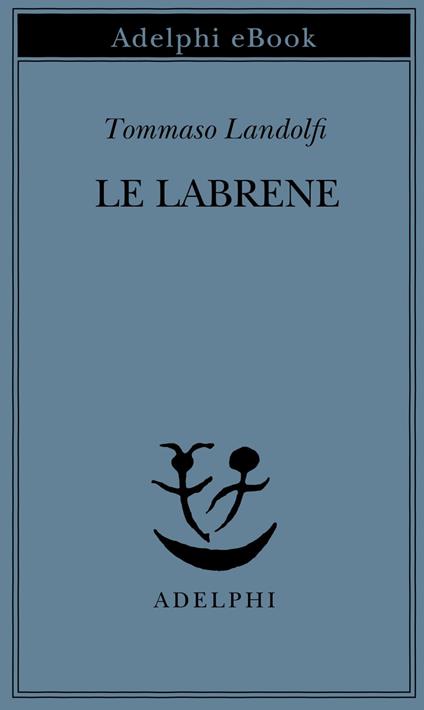 Le labrene - Tommaso Landolfi,I. Landolfi - ebook
