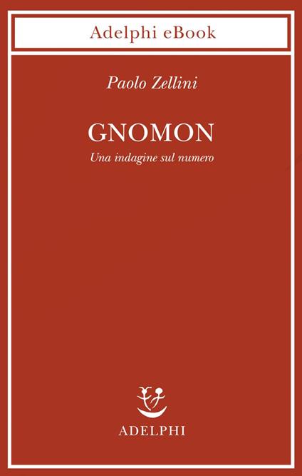Gnomon. Una indagine sul numero - Paolo Zellini - ebook