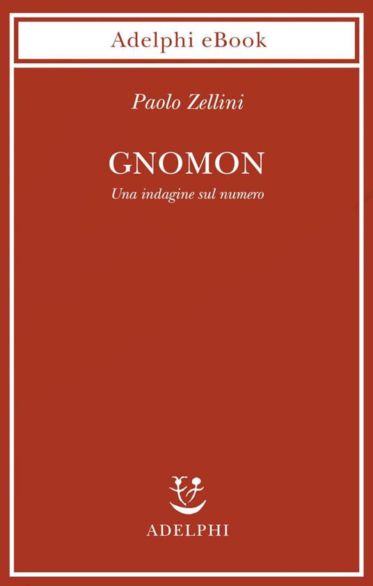 Gnomon. Una indagine sul numero - Paolo Zellini - ebook
