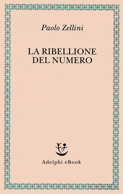 La ribellione del numero - Paolo Zellini - ebook