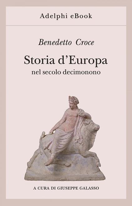 Storia d'Europa nel secolo decimonono - Benedetto Croce,Giuseppe Galasso - ebook