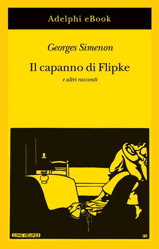 Il capanno di Flipke e altri racconti - Georges Simenon,Marina Di Leo - ebook