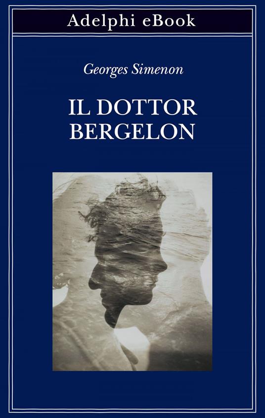 Il dottor Bergelon - Georges Simenon,Laura Frausin Guarino - ebook