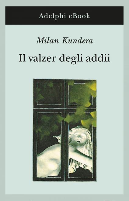 Il valzer degli addii - Milan Kundera,A. Mura,S. Vitale - ebook