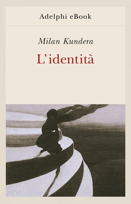L' identità - Milan Kundera,E. Marchi - ebook