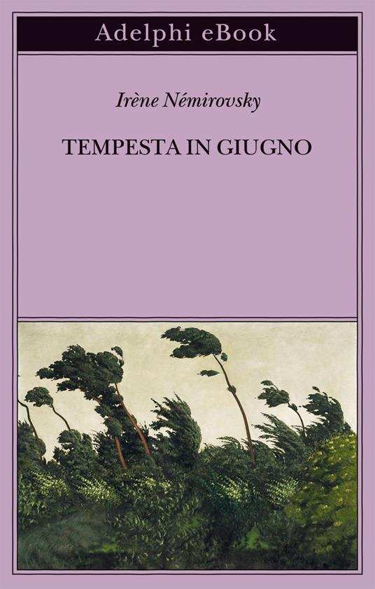 Tempesta in giugno - Irène Némirovsky,Laura Frausin Guarino,Teresa Lussone - ebook