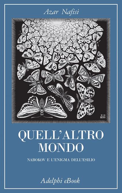 Quell'altro mondo. Nabokov e l'enigma dell'esilio - Azar Nafisi,Valeria Gattei - ebook