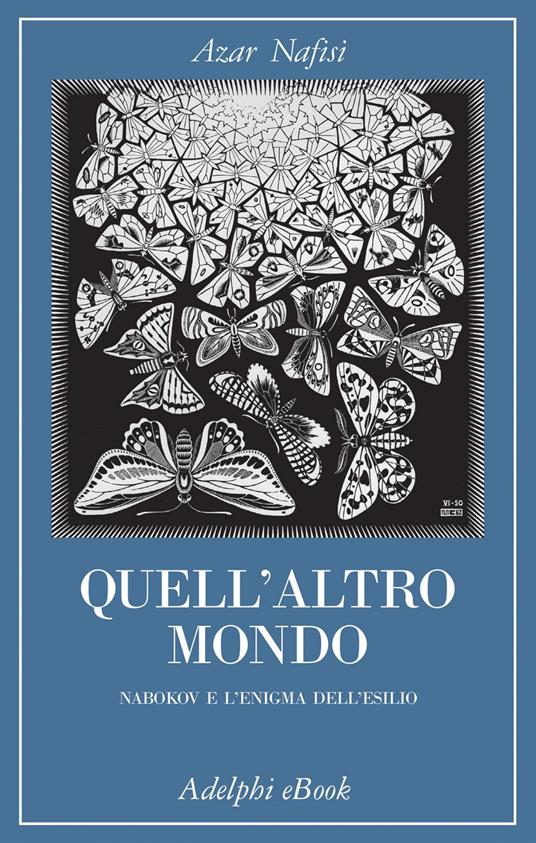 Quell'altro mondo. Nabokov e l'enigma dell'esilio - Azar Nafisi,Valeria Gattei - ebook