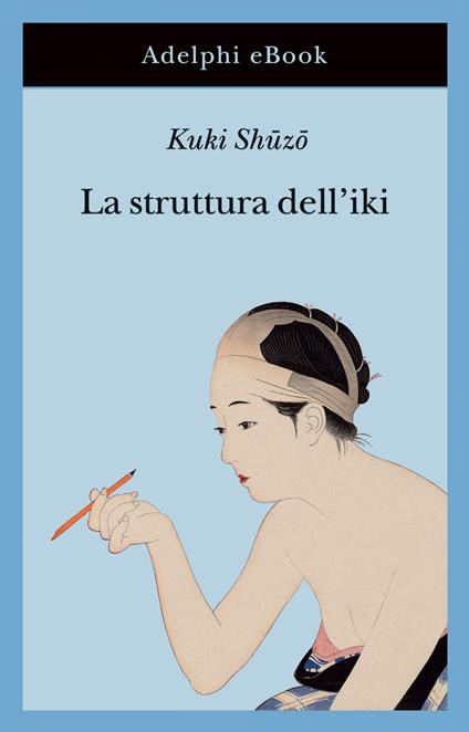 La struttura dell'iki - Shuzo Kuki,Giovanna Baccini - ebook