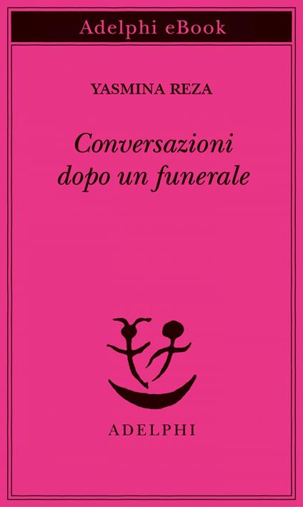 Conversazioni dopo un funerale - Yasmina Reza,Daniela Salomoni - ebook
