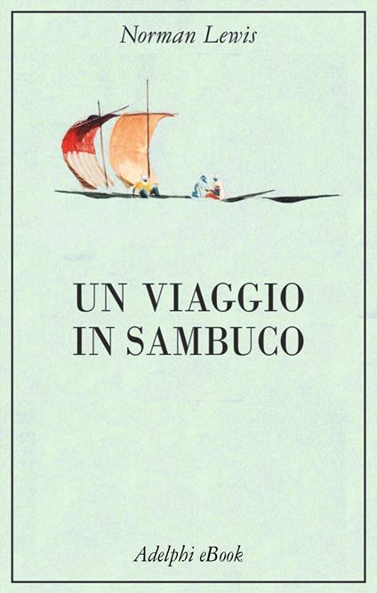 Un viaggio in sambuco - Norman Lewis,F. Salvatorelli - ebook