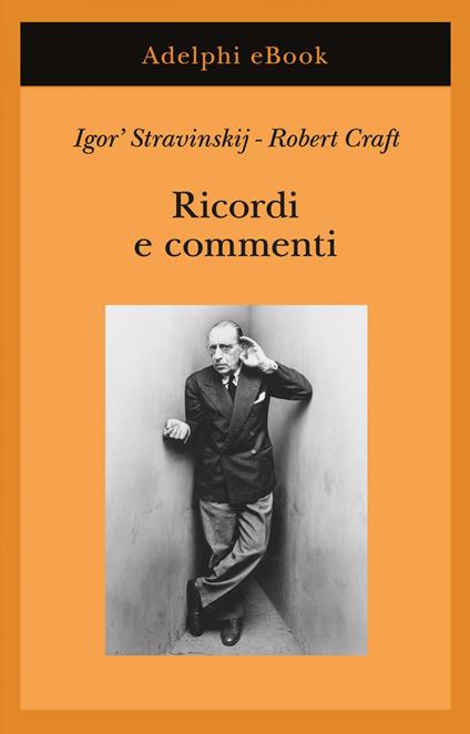 Ricordi e commenti - Robert Craft,Igor Stravinskij,Franco Salvatorelli - ebook