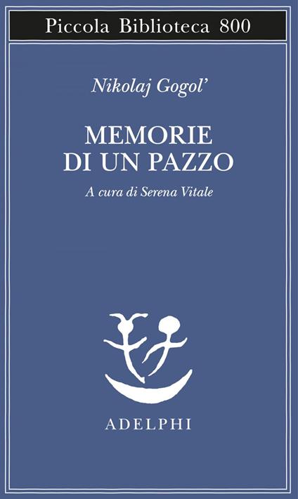 Memorie di un pazzo - Nikolaj Gogol',Serena Vitale - ebook