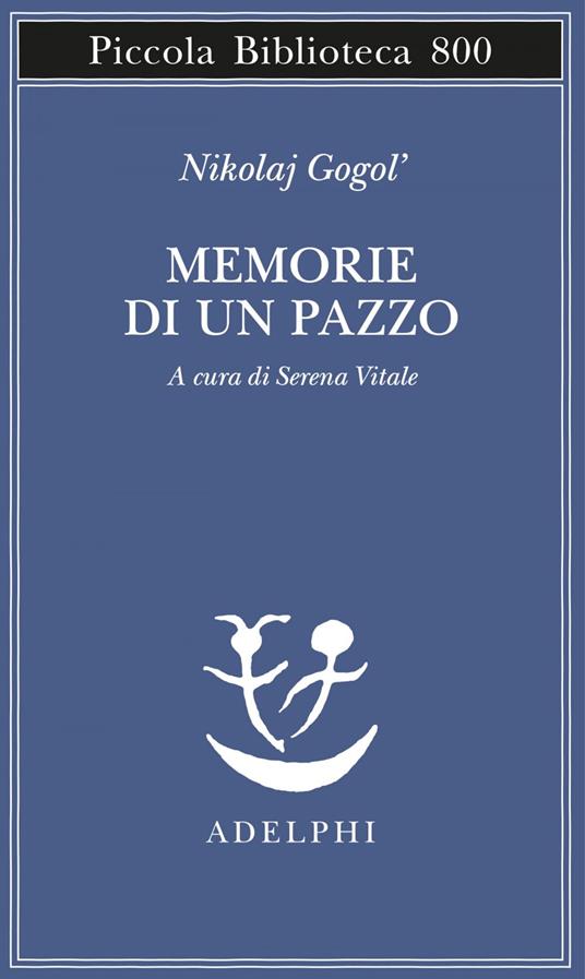 Memorie di un pazzo - Nikolaj Gogol',Serena Vitale - ebook