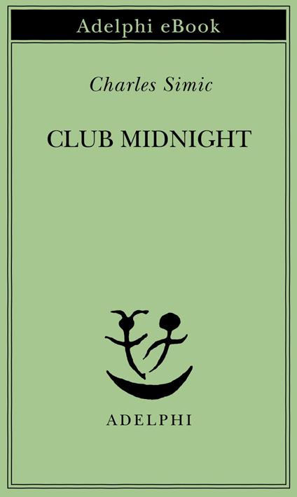 Club Midnight. Testo inglese a fronte - Charles Simic,N. Gardini - ebook