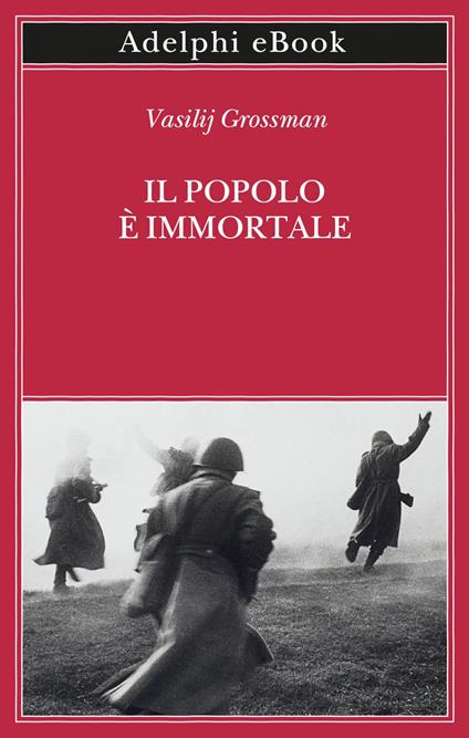 Il popolo è immortale - Vasilij Grossman,Robert Chandler,Julija Volochova,Claudia Zonghetti - ebook