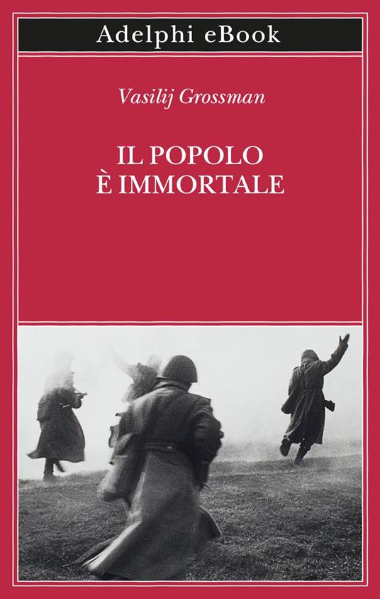 Il popolo è immortale - Vasilij Grossman,Robert Chandler,Julija Volochova,Claudia Zonghetti - ebook